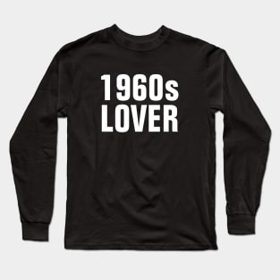 1960s Lover - Simple Text Long Sleeve T-Shirt